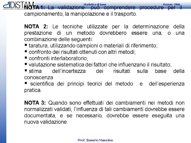 NOTA 1:  La   validazione    può   comprendere